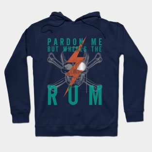 Pardon Me But Where's the Rum Hoodie